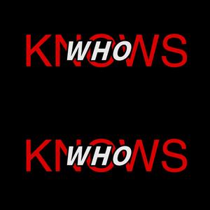 Who Knows