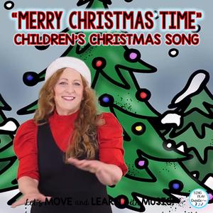 "Merry Christmas Time" Children's Christmas Song