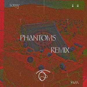 Today (Phantoms Remix)