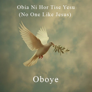 Obia Ni Hor Tise Yesu (No One Like Jesus)