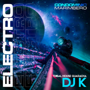 Electro Condominio Marimbero Tribal House Guaracha DJ K