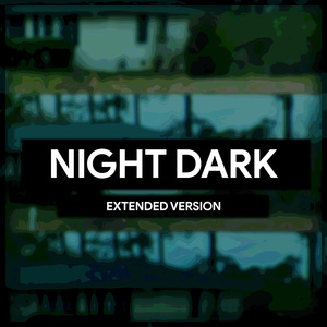 NIGHT DARK (Extended Version)