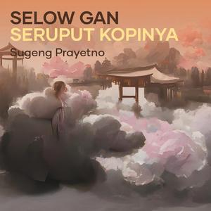 Selow Gan Seruput Kopinya