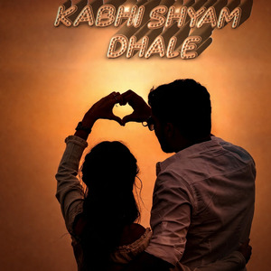 Kabhi Shyam Dhale