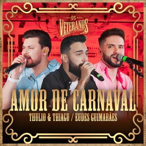 Amor de Carnaval (Os Veteranos, Ao Vivo)