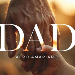 DAD (Afro Amapiano)