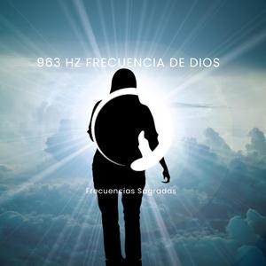 963 Hz Frecuencia de Dios Pt. 10