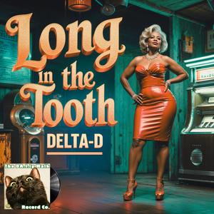Long In The Tooth (feat. Delta-D)