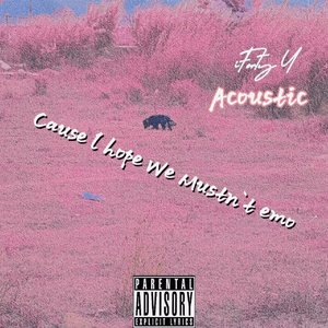 愿曾经美妙的一切不再Emo Cause l hope WeMustn‘t emo（Acoustic）