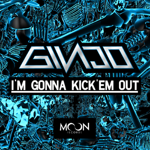 I'm gonna kick'em out (Original Mix)