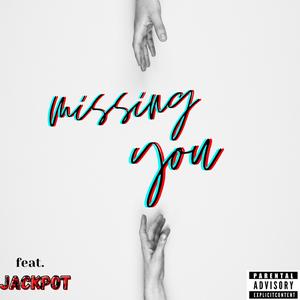 Missing You (feat. MNL Jackpot)