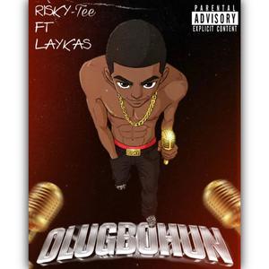 OLUGBOHUN Risky Tee (feat. Laykas biller)