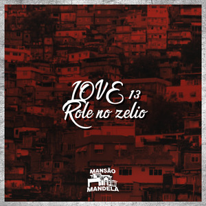 Love 13 Rolê no Zelio