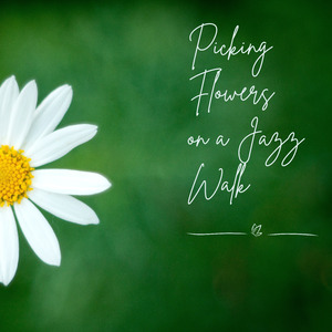 花を摘むジャズの散歩