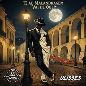 E Aê Malandragem, Vai de Que?