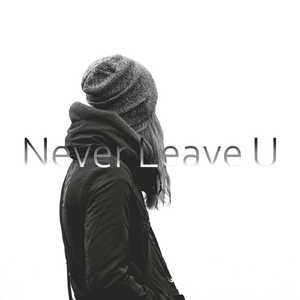 Never Leave U