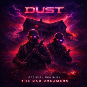 DUST Remix (The Bad Dreamers Remix)
