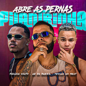 Abre as Perna Pilantrinha