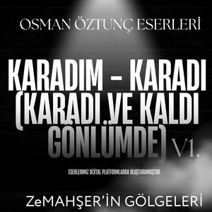 KARADIM - KARADI (Karadı ve Kaldı Gönlümde)