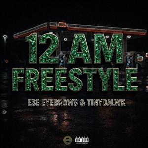 12AM Freestyle (feat. Ese Eyebrows & TinyDaLwk)