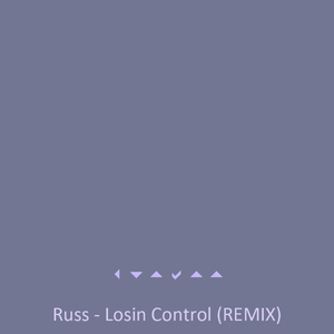 Russ - Losin Control (Remix)（usem remix）