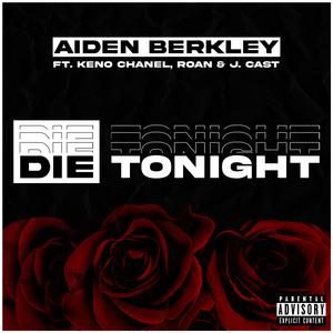Die Tonight (feat. Keno Chanel, Roan & J. Cast)