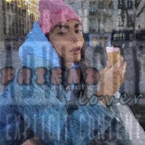 friend&lover（prod.by Xiangyue)