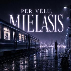 Per Vėlu, Mielasis