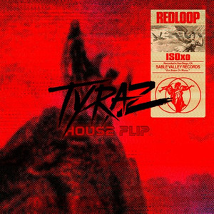 REDloop (TYRAZ House Flip)