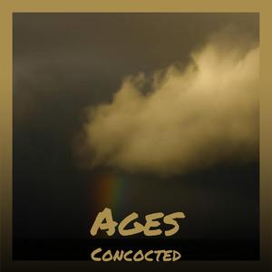 Ages Concocted