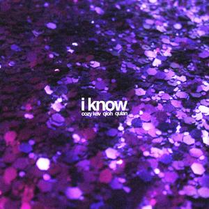i know (feat. qioh & qulan)