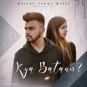 Kya Bataun