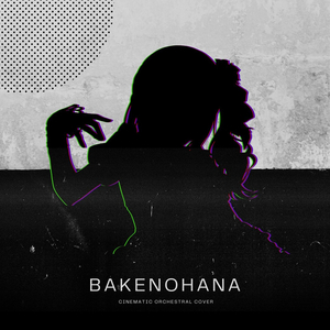 Bake No Hana (Cinematic Version)