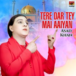Tere Dar Tey Mai Aaiyan