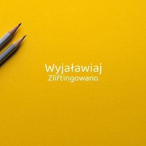 Wyjaławiaj Zliftingowano