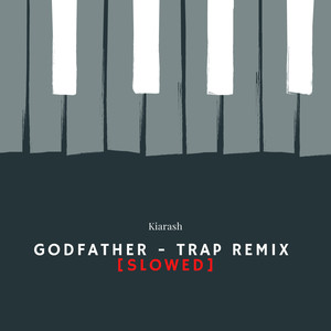 Godfather (Trap Remix (Slowed))