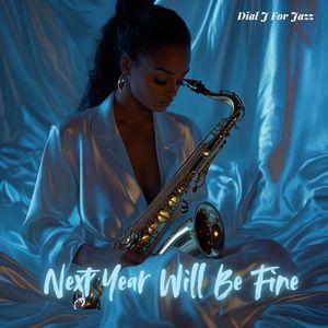 Next Year Will Be Fine (Smooth Love Mix)