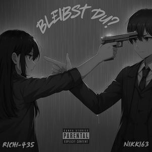 BLEIBST DU? (feat. RICHI-435)