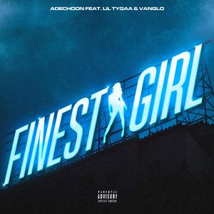 Finest Girl (feat. Lil Tygaa & Vanglo)