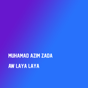 Aw Laya Laya