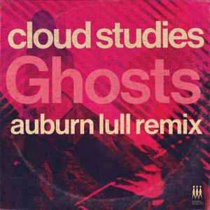 Ghosts (Auburn Lull Remix)