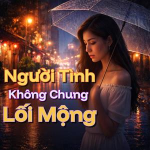 Người Tình Không Chung Lối Mộng
