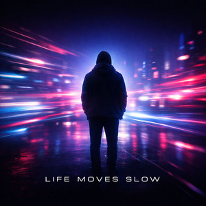Life Moves Slow
