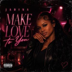 Make Love to You