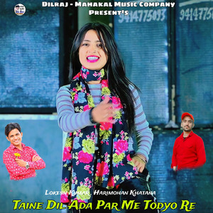 Taine Dil Ada Par Me Todyo Re