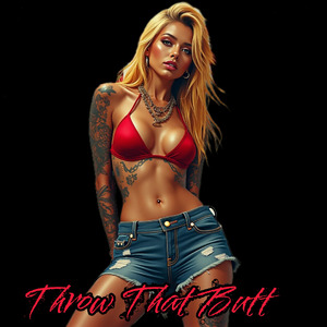 Throw That Butt