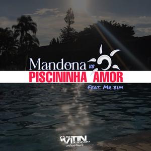 MANDONA VS PISCININHA AMOR (feat. Mr Bim)