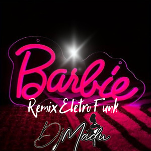 Barbie (Remix Eletro Funk)