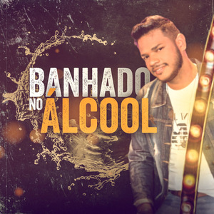 Banhado no Álcool (Ao Vivo)