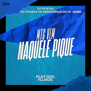 Mtg Vem Naquele Pique (feat. Mc Menorzinho Da Vs)